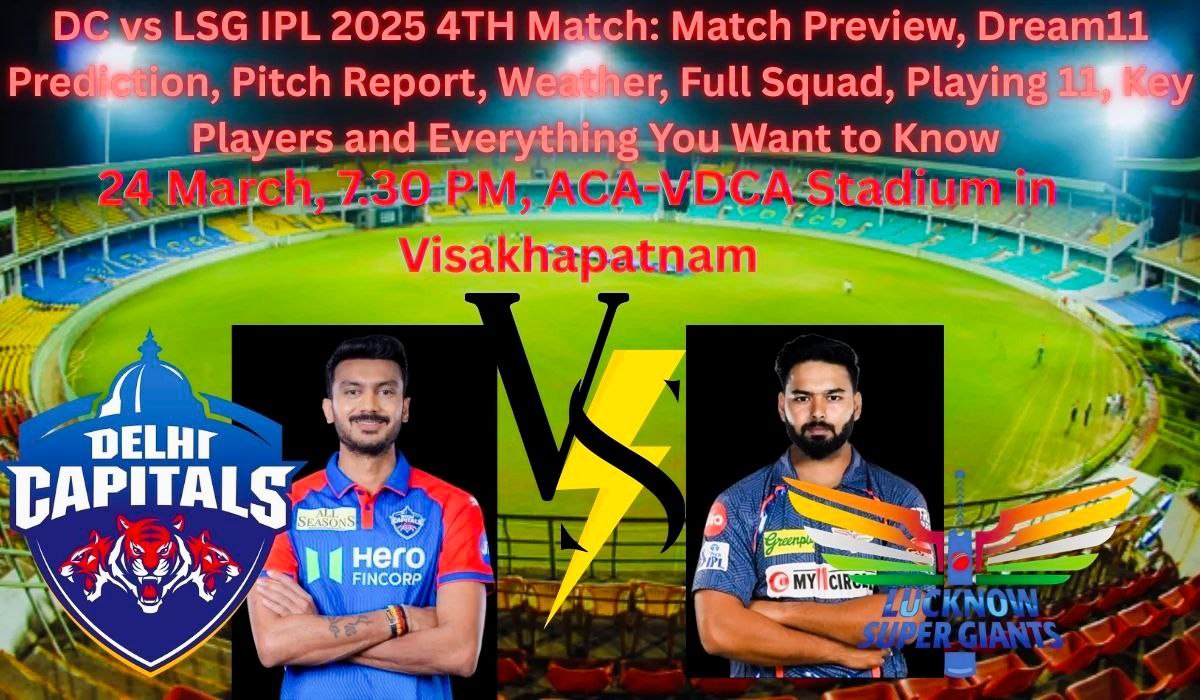 DC vs LSG IPL 2025 Match 4:Preview, Dream11 Prediction, Playing 11, Venue, Timing, Toss, Fantasy Tips, and More