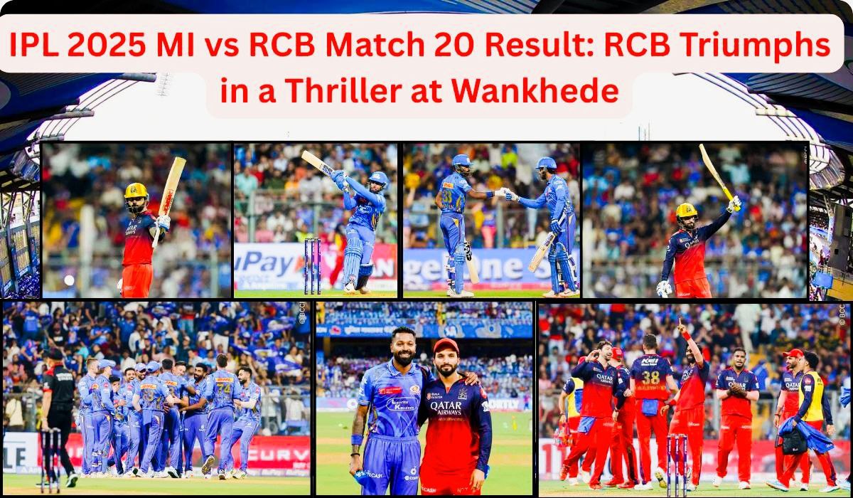 IPL 2025 MI vs RCB Match 20 Result: RCB Triumphs in a Thriller at Wankhede