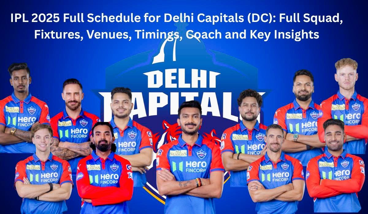 Delhi Capitals IPL 2025: 5 Reasons DC’s Explosive Squad Will Win the Title