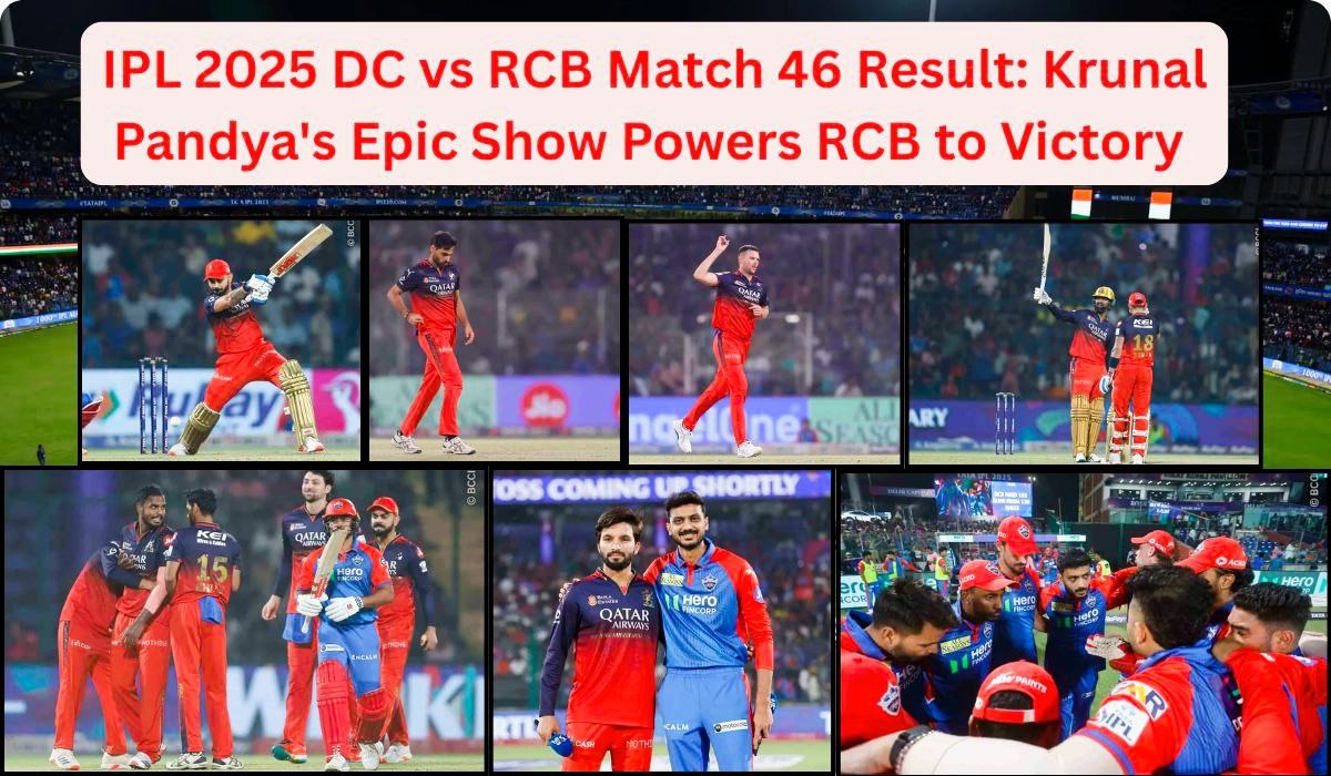 IPL 2025 DC vs RCB 46th match result Krunal Pandya batting