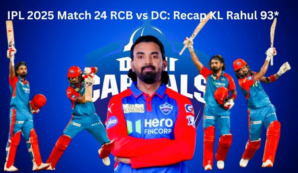 ipl-2025-rcb-vs-dc-match-24-result-kl-rahul