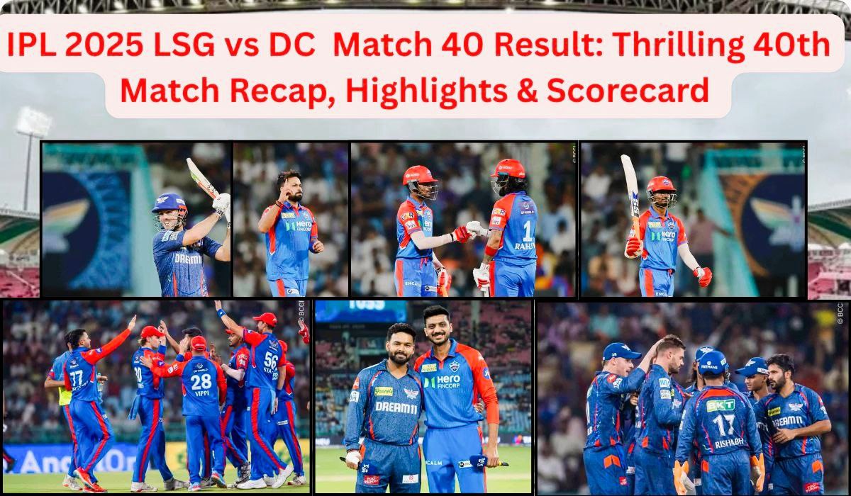 LSG vs DC IPL 2025 40th Match at Ekana Stadium