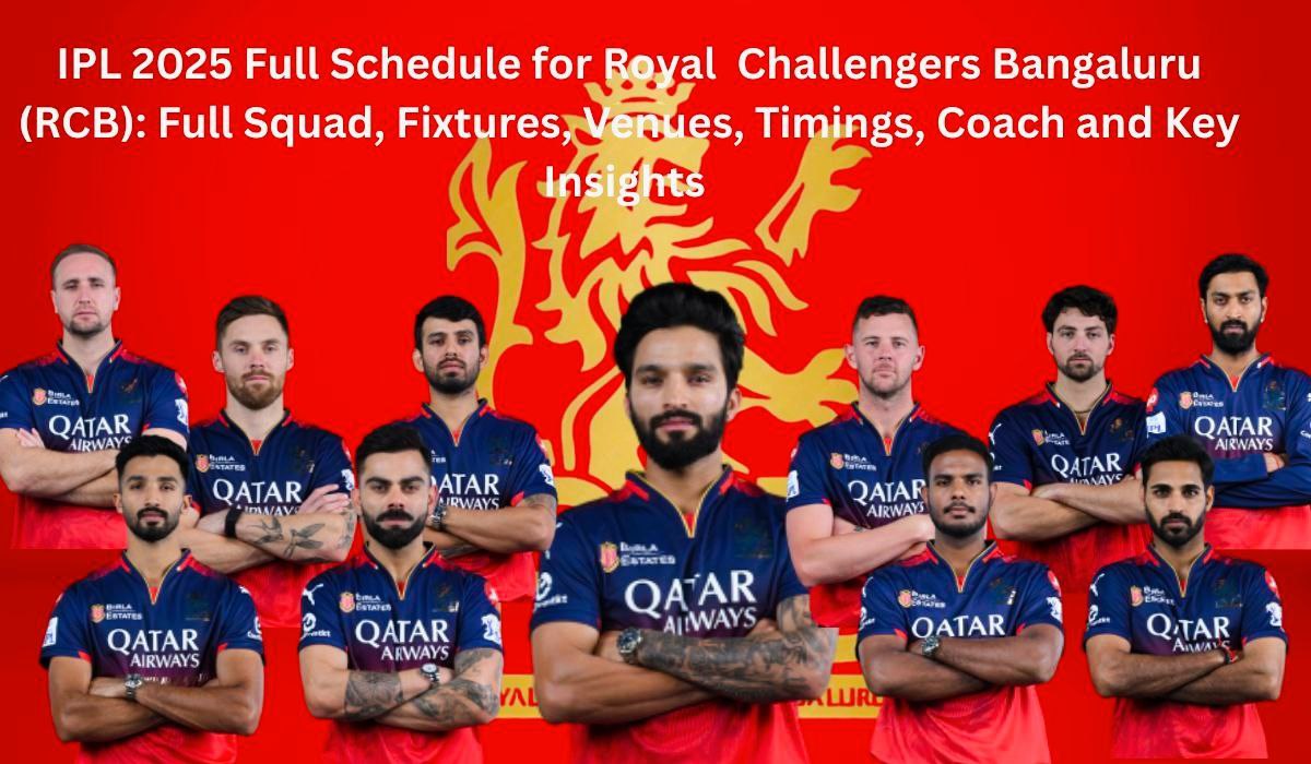 RCB IPL 2025: Ultimate Guide to Schedule, Squad, and Title Chances