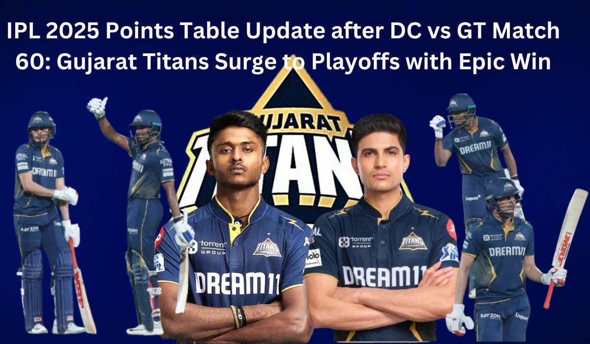 IPL 2025 Points Table Update After DC vs GT Match 60: Gujarat Titans Surge to Playoffs with Epic Win