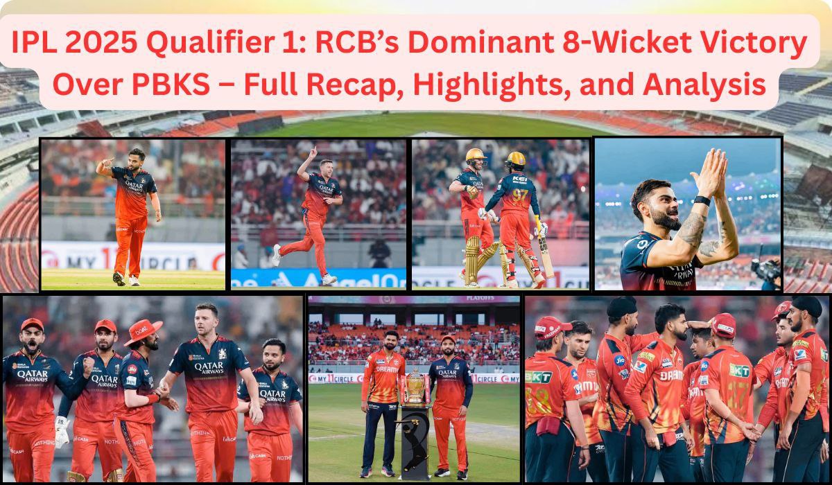IPL 2025 Qualifier 1: RCB’s Dominant 8-Wicket Victory Over PBKS – Full Recap, Highlights, and Analysis