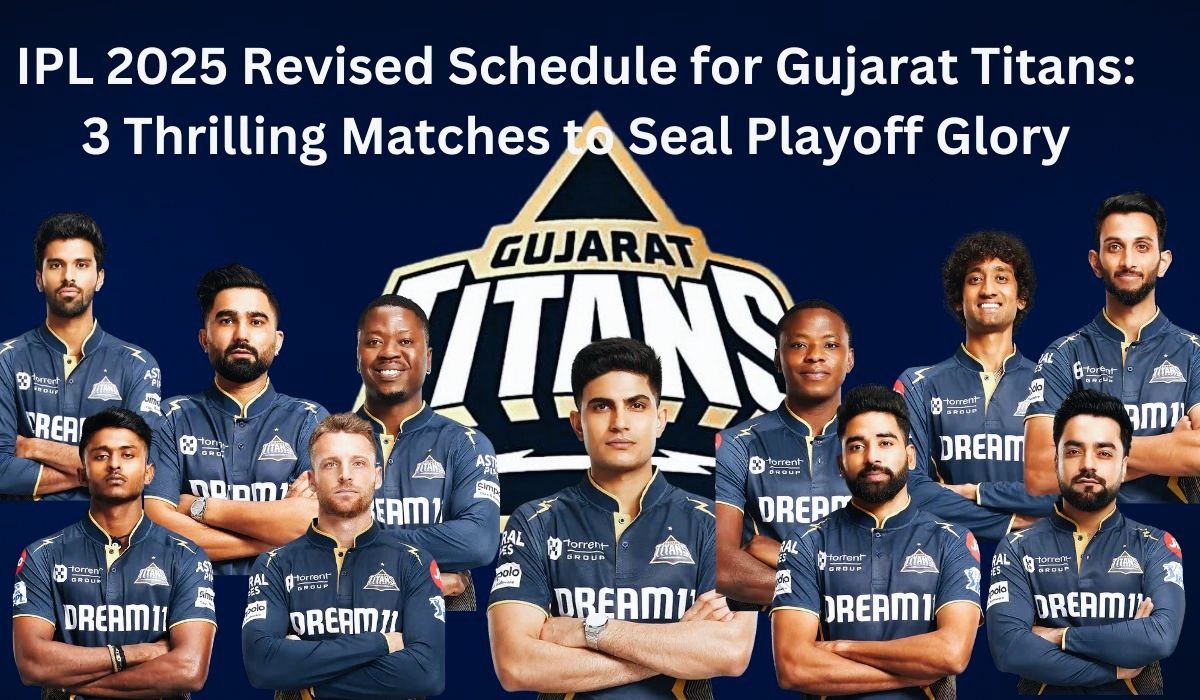 IPL 2025 Revised Schedule for Gujarat Titans: 3 Thrilling Matches to Seal Playoff Glory