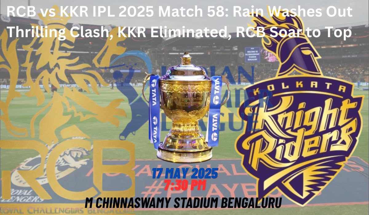 RCB vs KKR IPL 2025 Match 58: Rain Washes Out Thrilling Clash, KKR Eliminated, RCB Soar to Top
