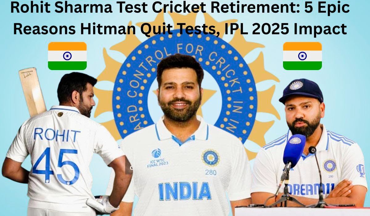 Rohit Sharma Test Cricket Retirement: 5 Epic Reasons Hitman Quit Tests, IPL 2025 Impact
