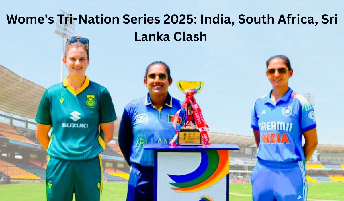 Women’s Tri-Nation Series 2025: India, South Africa, Sri Lanka Clash