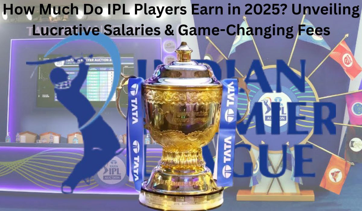 How Much Do IPL Players Earn in 2025? Unveiling Lucrative Salaries & Game-Changing Fees