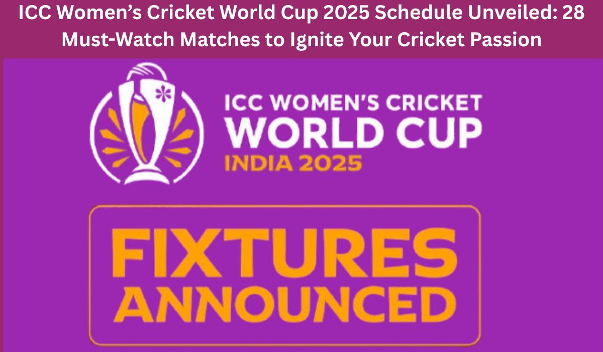 ICC Women’s Cricket World Cup 2025 Schedule Unveiled: 28 Must-Watch Matches to Ignite Your Cricket Passion