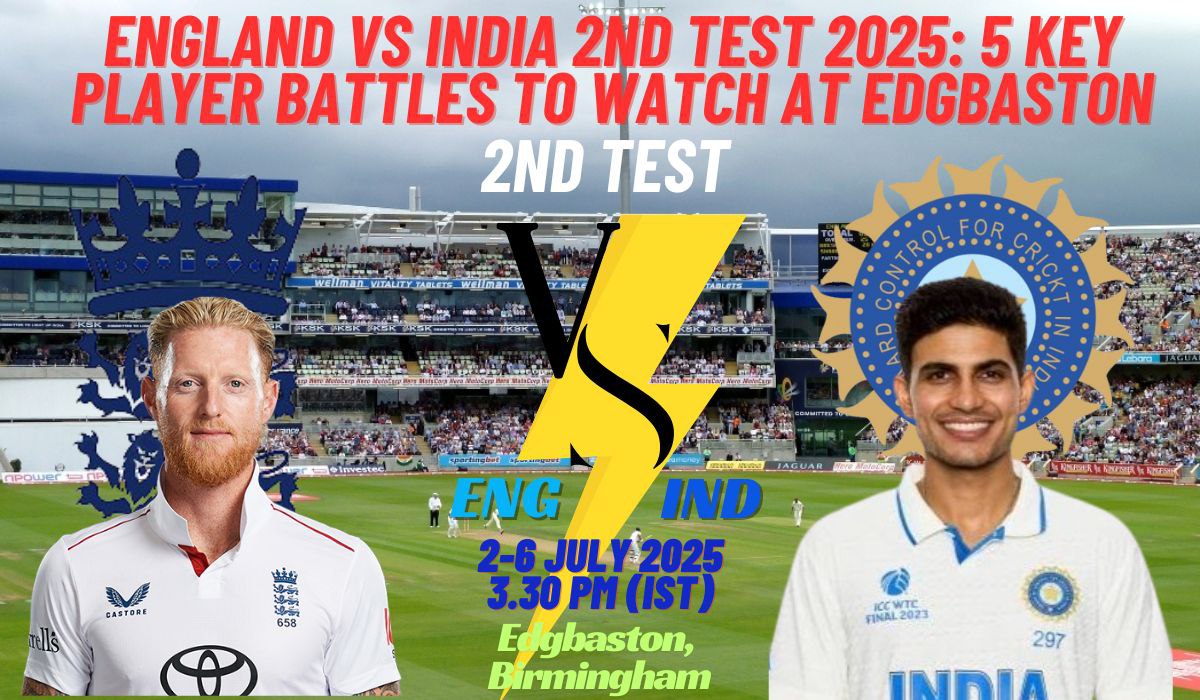 England vs India 2nd Test 2025: 5 Key Player Battles to Watch at Edgbaston