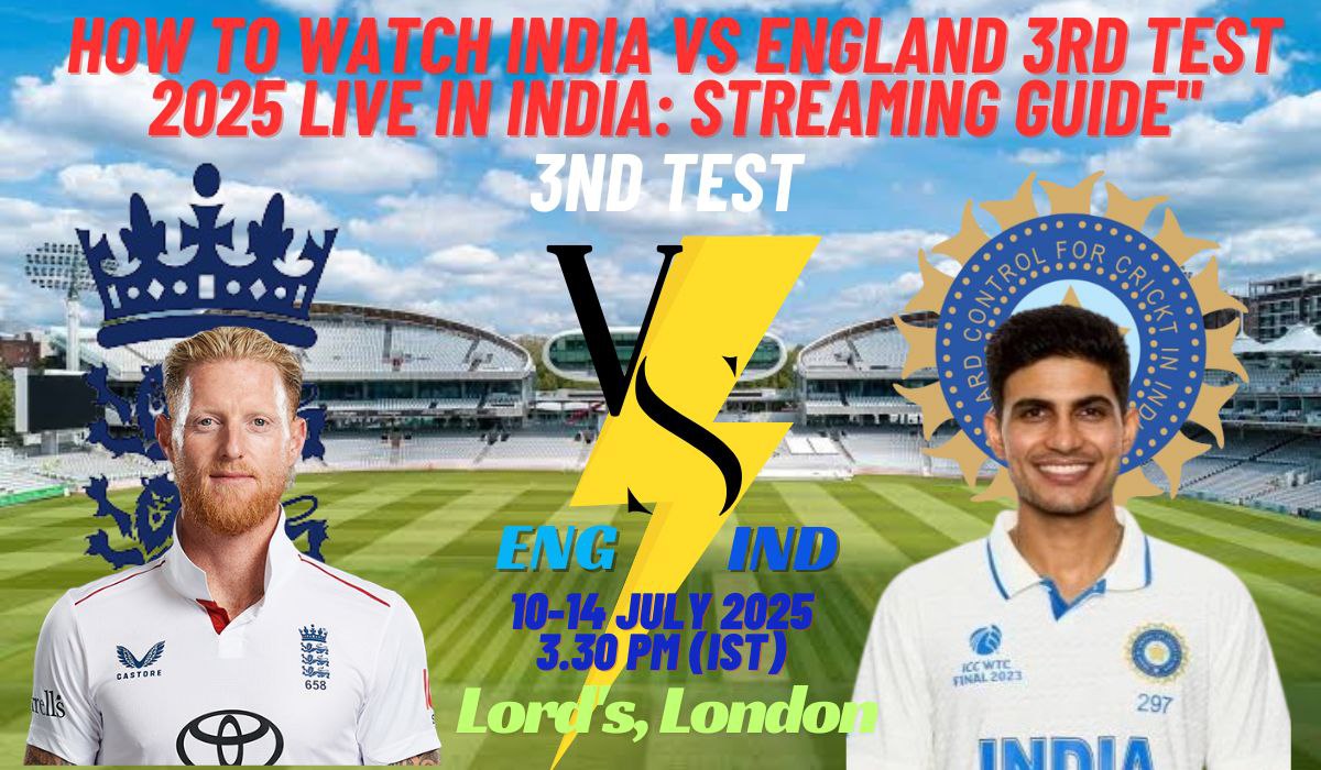 India vs England 3rd Test 2025 Live Streaming India: 5 Must-Know Tips for Fans