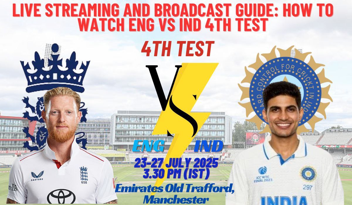 Live Streaming ENG vs IND 4th Test 2025: Ultimate Broadcast Guide for Cricket Fans