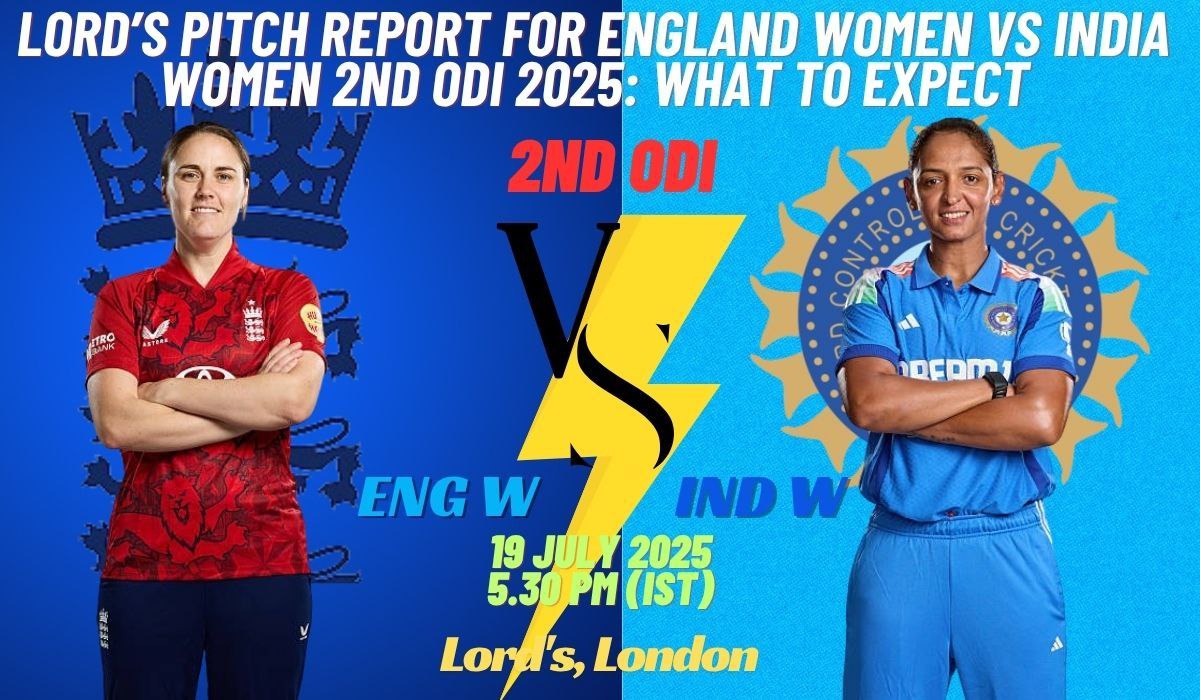 Lord’s Pitch Report for England Women vs India Women 2nd ODI 2025: 5 Crucial Insights to Expect
