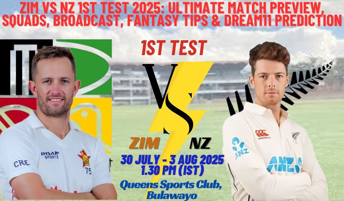 ZIM vs NZ 1st Test 2025: Ultimate Match Preview, Squads, Broadcast, Fantasy Tips & Dream11 Prediction