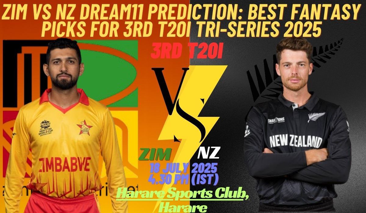 ZIM vs NZ Dream11 Prediction 2025: Top 5 Must-Have Fantasy Picks for 3rd T20I Tri-Series