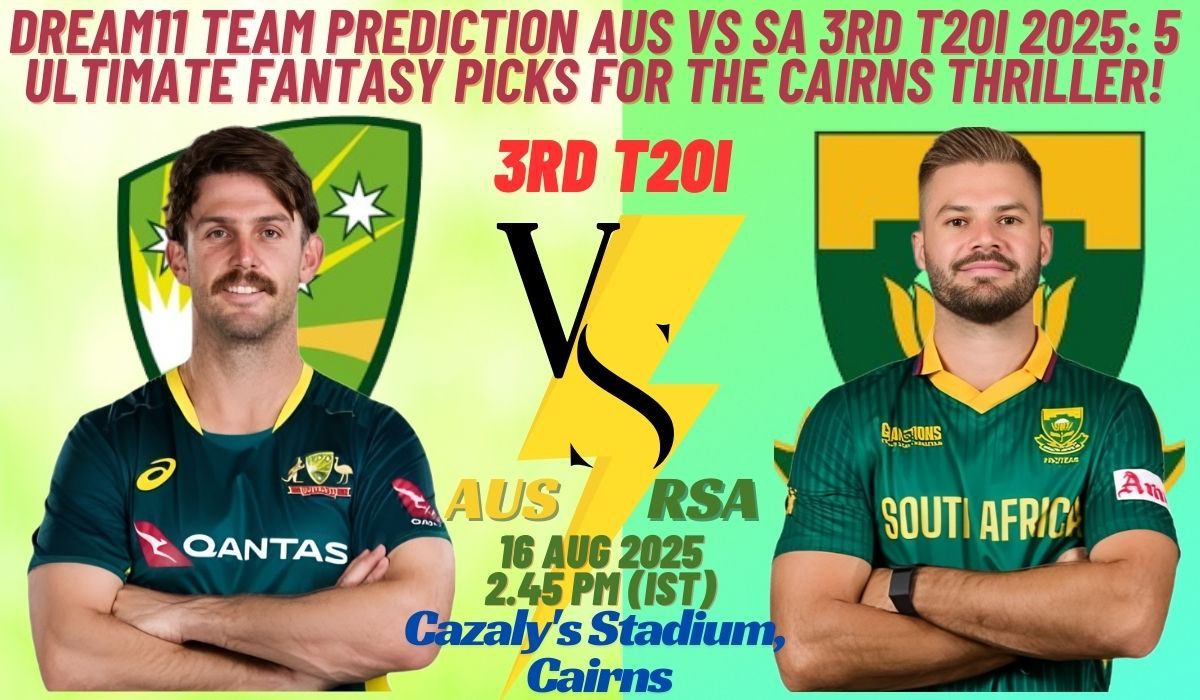 Dream11 Team Prediction AUS vs SA 3rd T20I 2025: 5 Ultimate Fantasy Picks for the Cairns Thriller!
