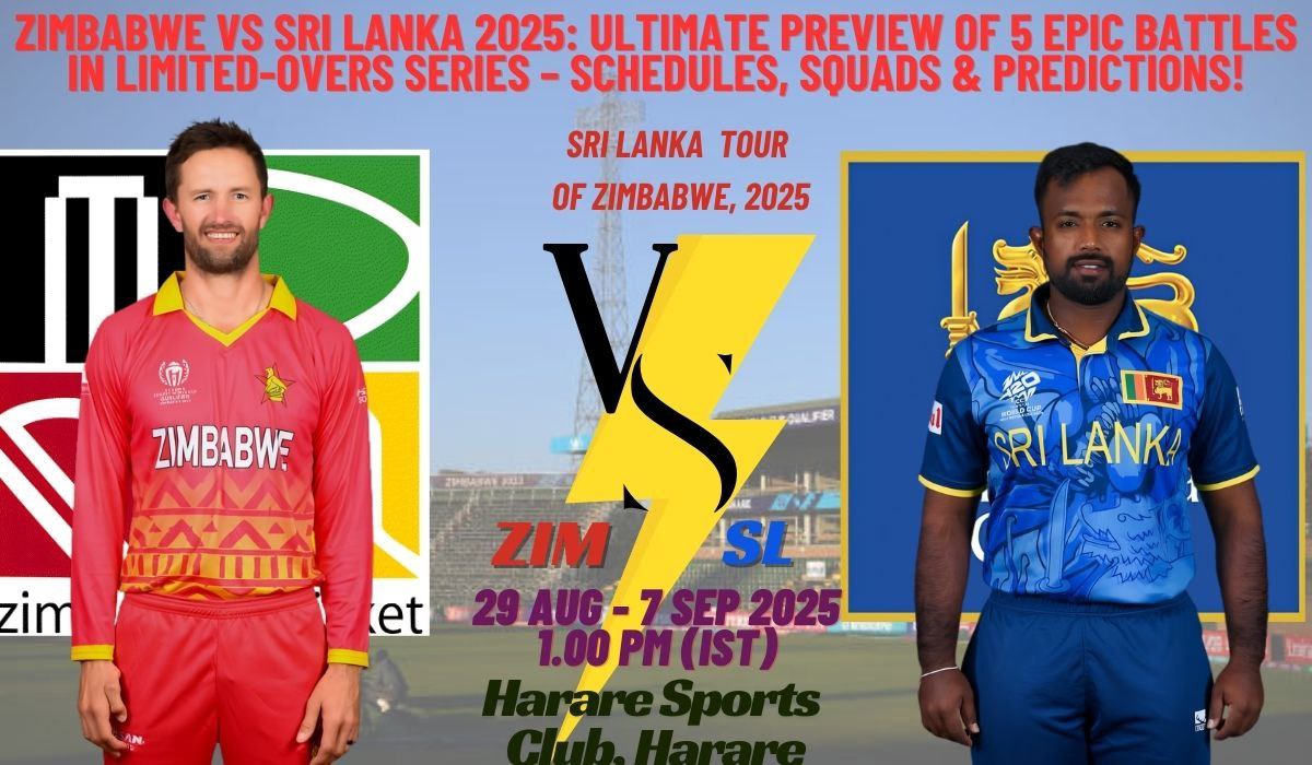 Zimbabwe vs Sri Lanka 2025: Ultimate Preview of 5 Epic Battles in Limited-Overs Series – Schedules, Squads & Predictions!