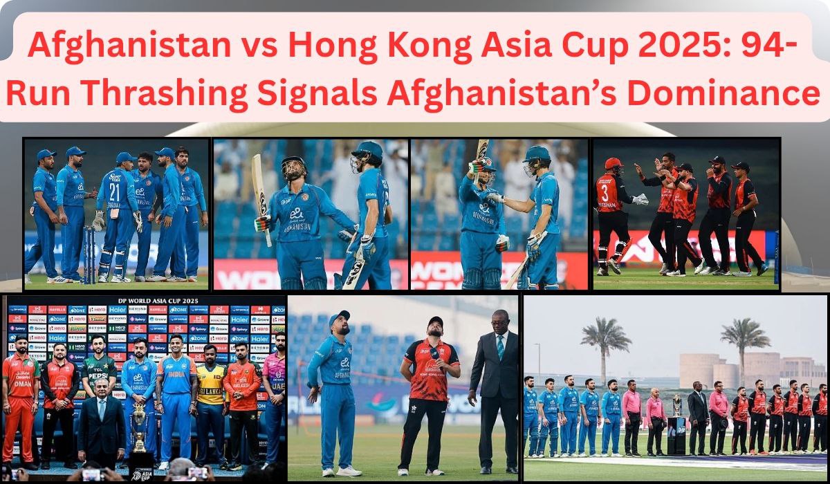 Afghanistan vs Hong Kong Asia Cup 2025: 94-Run Thrashing Signals Afghanistan’s Dominance