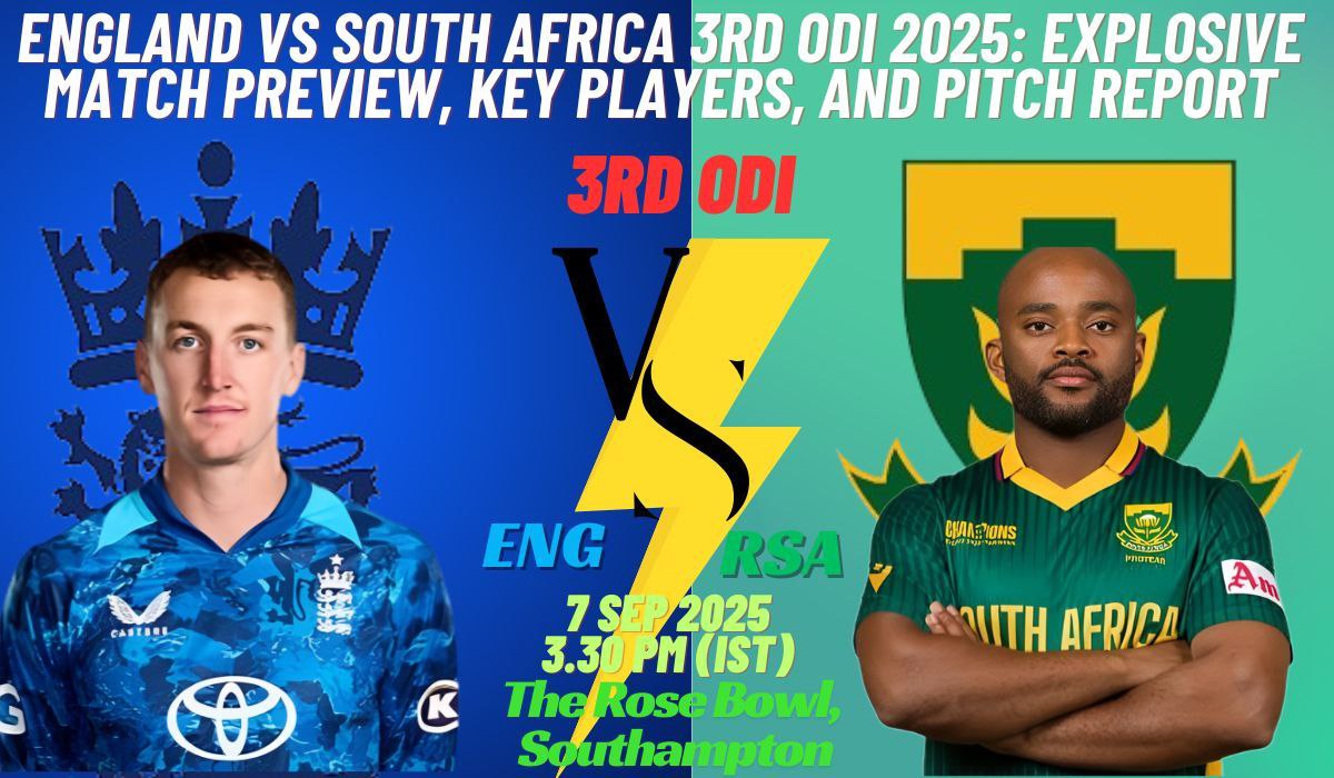 England vs South Africa 3rd ODI 2025: Explosive Match Preview, Key Players, and Pitch Report