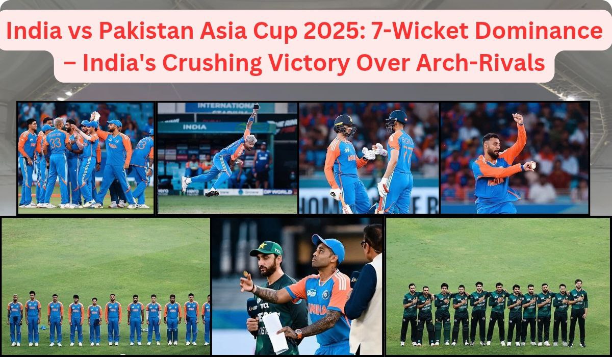 India vs Pakistan Asia Cup 2025: 7-Wicket Dominance – India's Crushing Victory Over Arch-Rivals