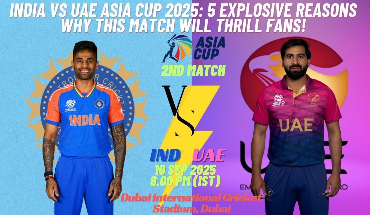 India vs UAE Asia Cup 2025: 5 Explosive Reasons Why This Match Will Thrill Fans!