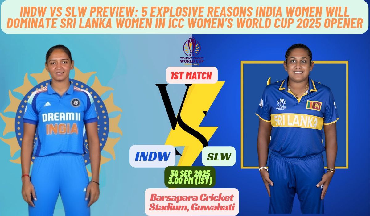 INDW vs SLW Preview: 5 Explosive Reasons India Women Will Dominate Sri Lanka Women in ICC Women’s World Cup 2025 Opener