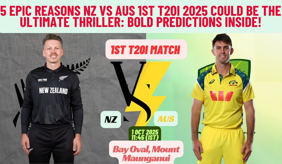 5 Epic Reasons NZ vs AUS 1st T20I 2025 Could Be the Ultimate Thriller: Bold Predictions Inside!