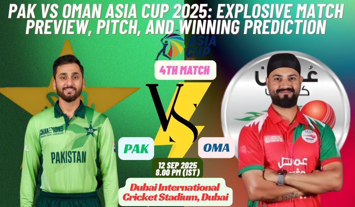 PAK vs OMAN Asia Cup 2025: Explosive Match Preview, Pitch, and Winning Prediction