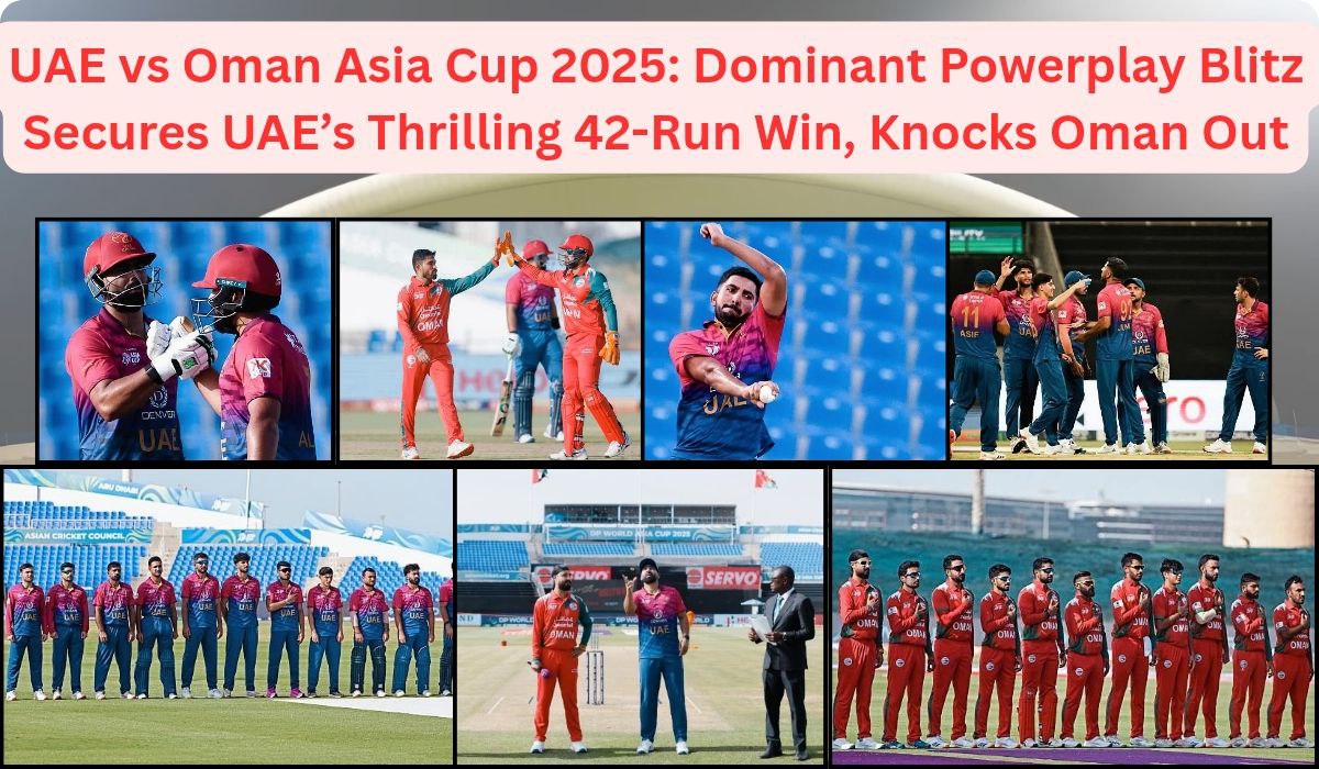UAE vs Oman Asia Cup 2025: Dominant Powerplay Blitz Secures UAE’s Thrilling 42-Run Win, Knocks Oman Out