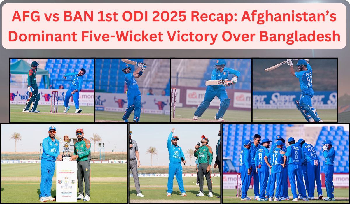 AFG vs BAN 1st ODI 2025 Recap: Afghanistan’s Dominant Five-Wicket Victory Over Bangladesh