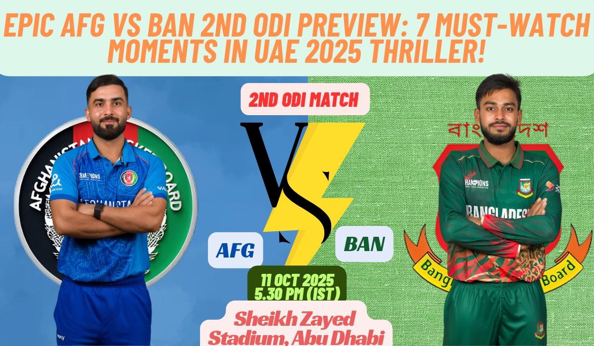 Epic AFG vs BAN 2nd ODI Preview: 7 Must-Watch Moments in UAE 2025 Thriller!