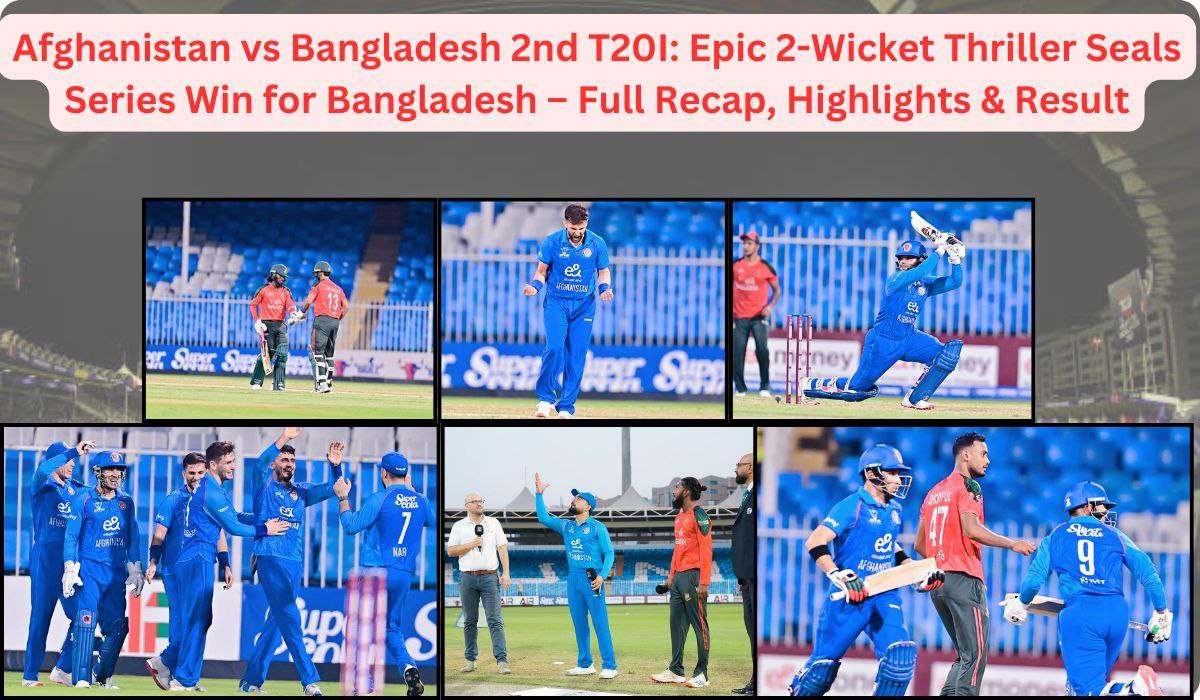 Afghanistan vs Bangladesh 2nd T20I: Epic 2-Wicket Thriller Seals Series Win for Bangladesh – Full Recap, Highlights & Result