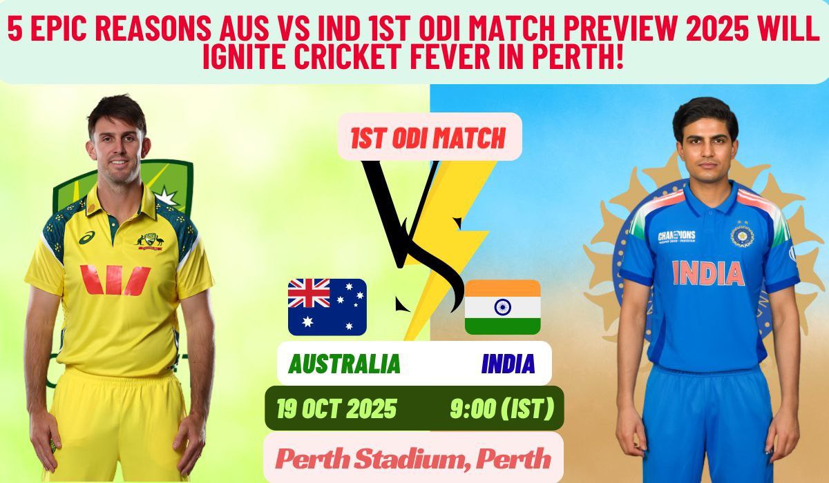 5 Epic Reasons AUS vs IND 1st ODI Match Preview 2025 Will Ignite Cricket Fever in Perth!