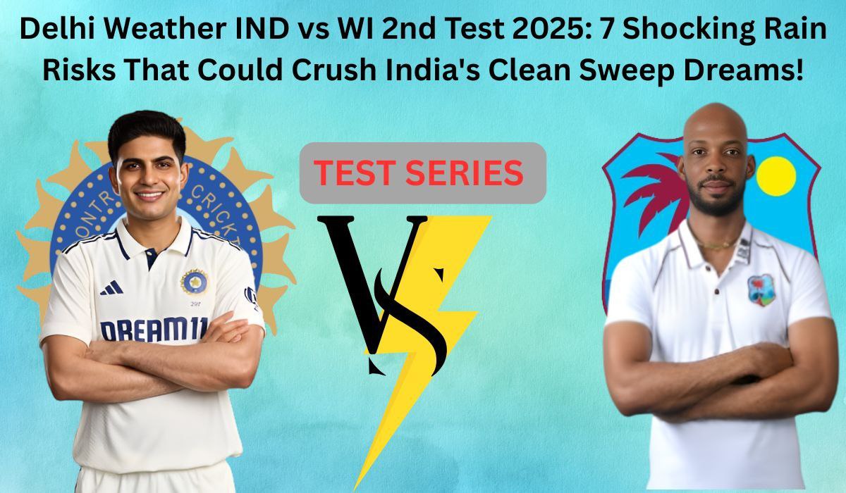 5 Crucial Insights: Delhi Weather Forecast for IND vs WI 2nd Test 2025 – Will Rain Ruin India's Clean Sweep?