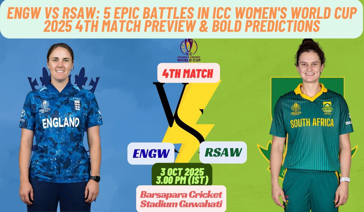 ENGW vs RSAW: 5 Epic Battles in ICC Women's World Cup 2025 4th Match Preview & Bold Predictions