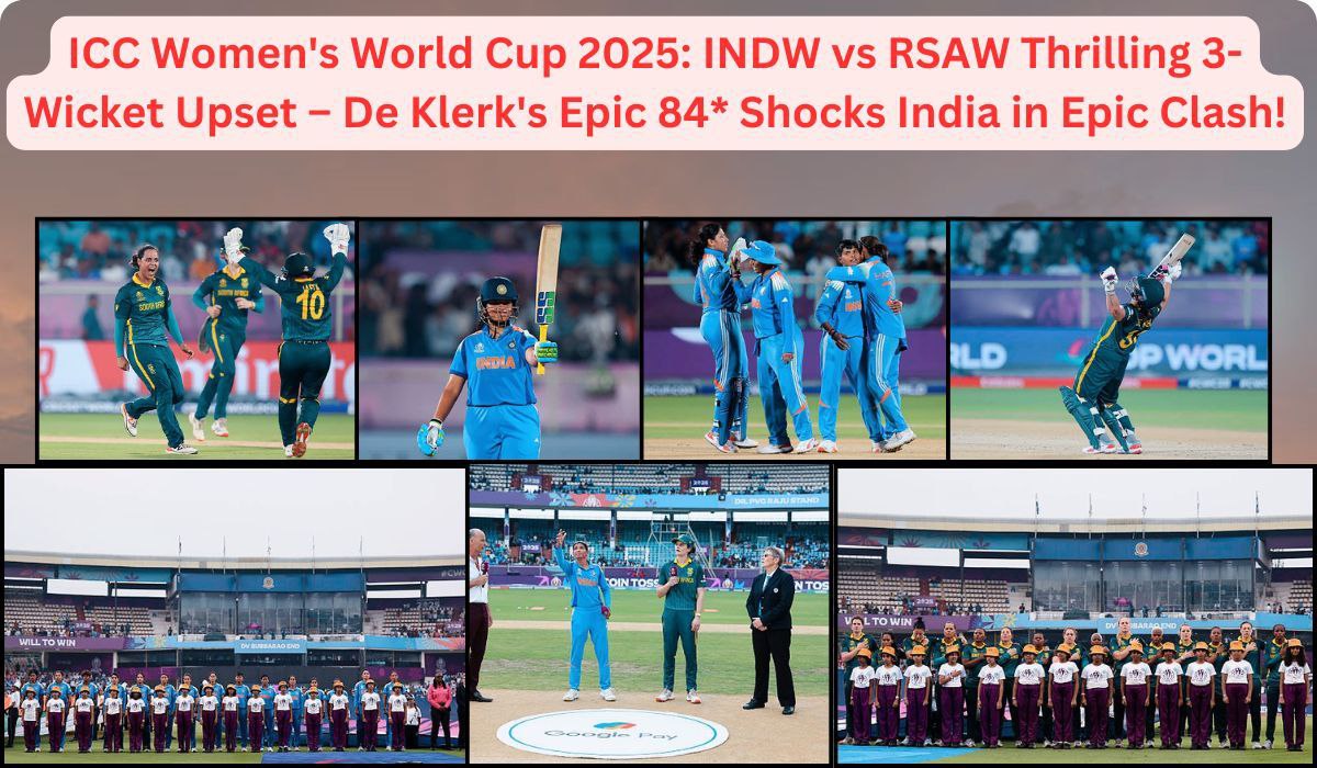 ICC Women's World Cup 2025: INDW vs RSAW Thrilling 3-Wicket Upset – De Klerk's Epic 84* Shocks India in Epic Clash!