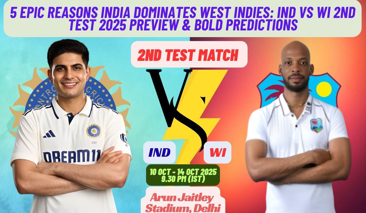 5 Epic Reasons India Dominates West Indies: IND vs WI 2nd Test 2025 Preview & Bold Predictions