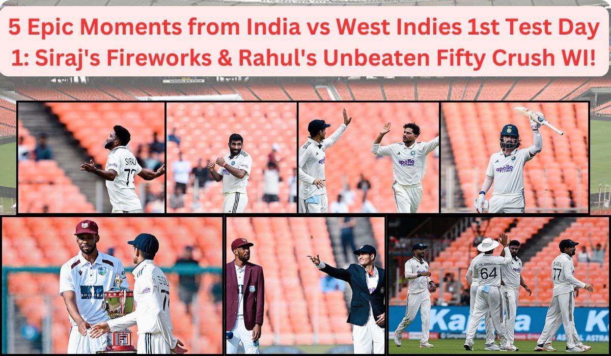 5 Epic Moments from India vs West Indies 1st Test Day 1: Siraj's Fireworks & Rahul's Unbeaten Fifty Crush WI!