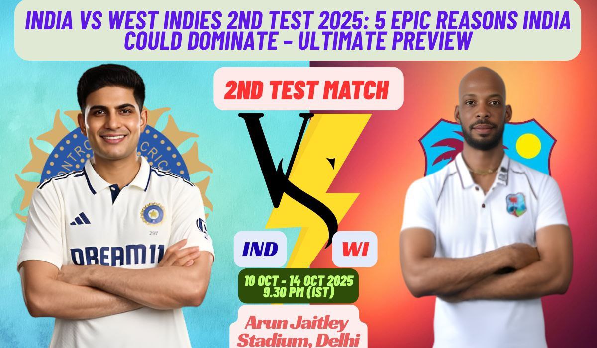India vs West Indies 2nd Test 2025: 5 Epic Reasons India Could Dominate – Ultimate Preview