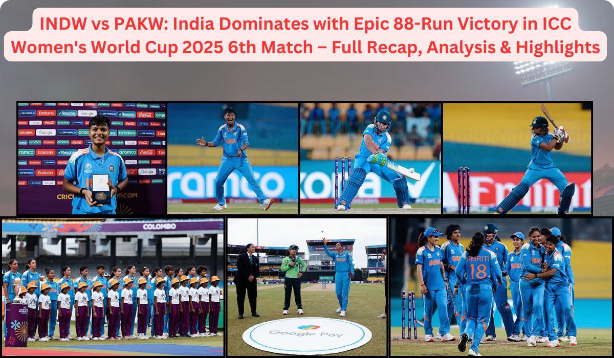 INDW vs PAKW: India Dominates with Epic 88-Run Victory in ICC Women's World Cup 2025 6th Match – Full Recap, Analysis & Highlights
