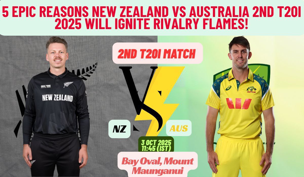5 Epic Reasons New Zealand vs Australia 2nd T20I 2025 Will Ignite Rivalry Flames!