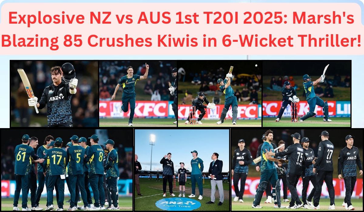 Explosive NZ vs AUS 1st T20I 2025: Marsh's Blazing 85 Crushes Kiwis in 6-Wicket Thriller!