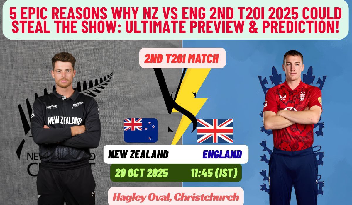 5 Epic Reasons Why NZ vs ENG 2nd T20I 2025 Could Steal the Show: Ultimate Preview & Prediction!