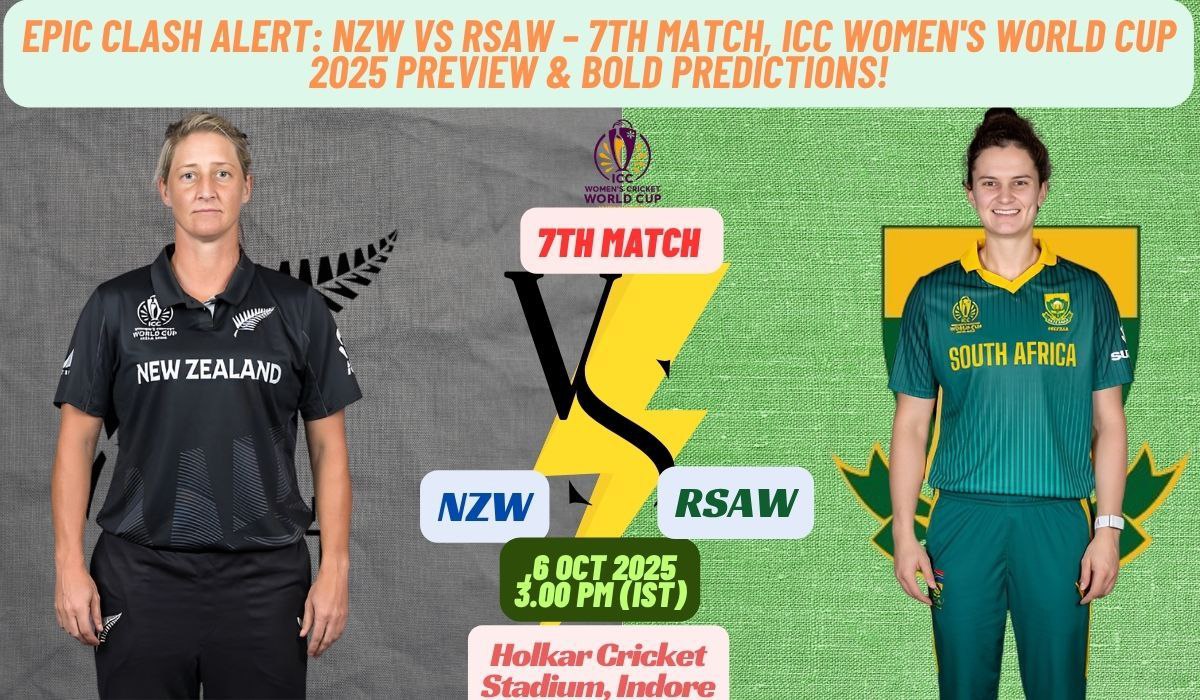 Epic Clash Alert: NZW vs RSAW – 7th Match, ICC Women's World Cup 2025 Preview & Bold Predictions!
