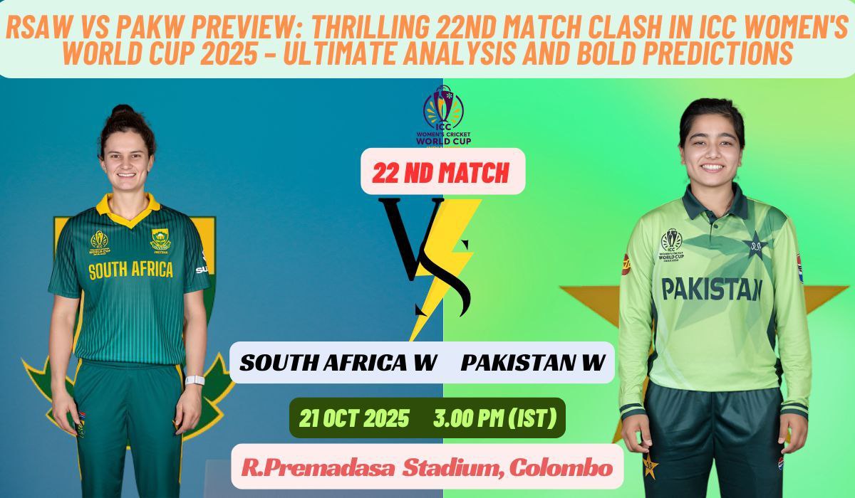 RSAW vs PAKW Preview: Thrilling 22nd Match Clash in ICC Women's World Cup 2025 – Ultimate Analysis and Bold Predictions