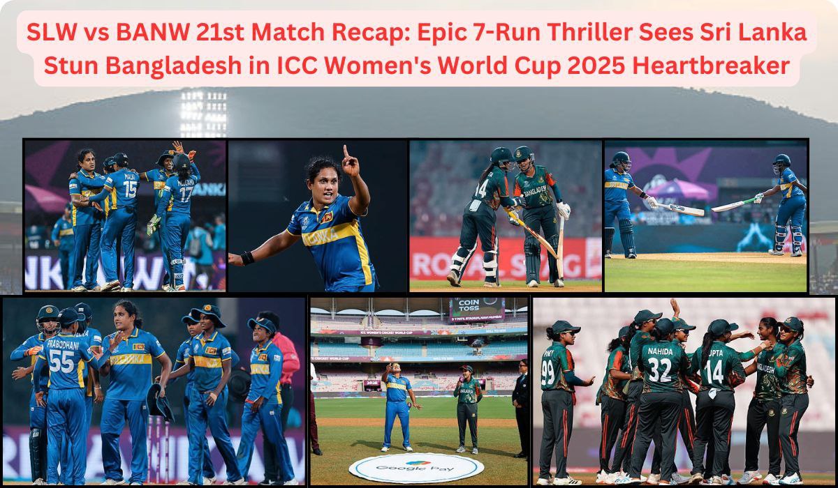 SLW vs BANW 21st Match Recap: Epic 7-Run Thriller Sees Sri Lanka Stun Bangladesh in ICC Women's World Cup 2025 Heartbreaker