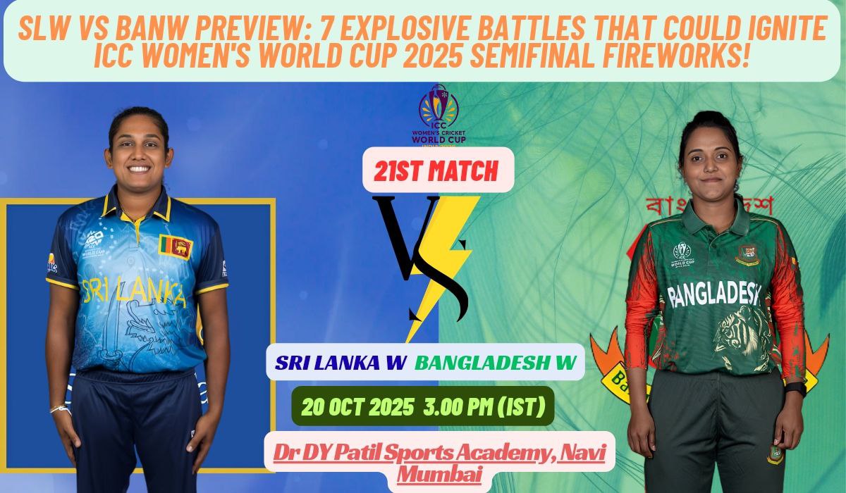 SLW vs BANW Preview: 7 Explosive Battles That Could Ignite ICC Women's World Cup 2025 Semifinal Fireworks!
