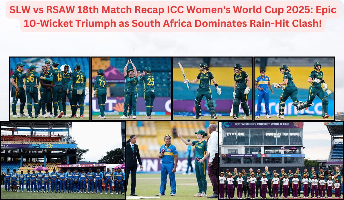 SLW vs RSAW 18th Match Recap ICC Women's World Cup 2025: Epic 10-Wicket Triumph as South Africa Dominates Rain-Hit Clash!